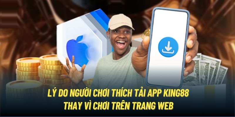 Tải app King88 giải pháp chơi game mượt mà